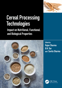 Hardcover Cereal Processing Technologies: Impact on Nutritional, Functional, and Biological Properties Book