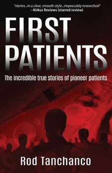 Paperback First Patients: The incredible true stories of pioneer patients Book
