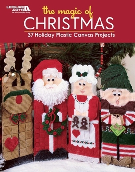Paperback The Magic of Christmas--37 Holiday Plastic Canvas Projects: 37 Holiday Plastic Canvas Projects Book