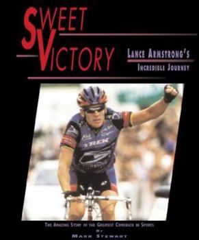 Paperback Sweet Victory: Lance Armstrong's Incredible Journey Book