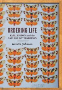 Hardcover Ordering Life: Karl Jordan and the Naturalist Tradition Book