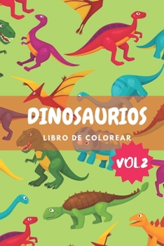 Paperback Dinosaurios libro de colorear vol.2: Libro de colorear para niños regalo para niños para colorear dinosaurios [Spanish] Book