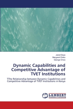 Paperback Dynamic Capabilities and Competitive Advantage of TVET Institutions Book