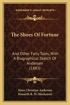 The Shoes of Fortune, and Other Fairy Tales, with a Biographical Sketch of Andersen