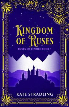 Kingdom of Ruses - Book #1 of the Ruses of Lenore