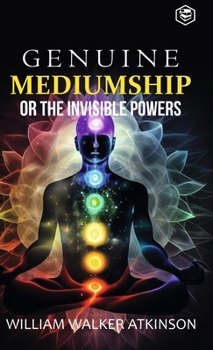 Hardcover Genuine Mediumship or the Invisible Powers (Deluxe Hardbound Edition) Book