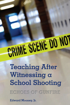 Paperback Teaching After Witnessing a School Shooting: Echoes of Gunfire Book