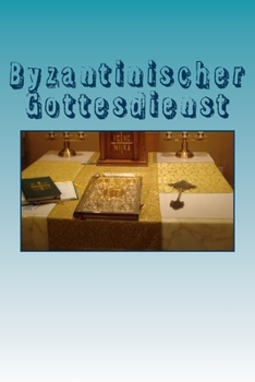 Paperback Byzantinischer Gottesdienst: Liturgie des hl. Chrysostomos [German] Book