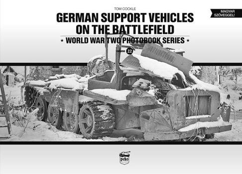 Hardcover German Support Vehicles on the Battlefield Book