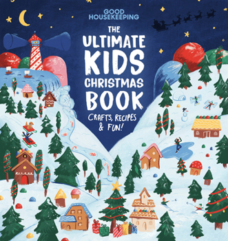 Hardcover Good Housekeeping the Ultimate Kids Christmas Book: Crafts, Recipes, & Fun! Book