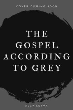 Paperback The Gospel According to Grey Book