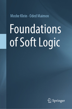 Hardcover Foundations of Soft Logic Book