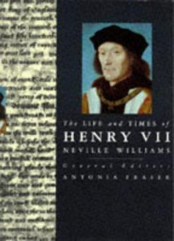 The Life and Times of Henry VII - Book  of the Kings and Queens of England