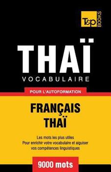 Paperback Vocabulaire Français-Thaï pour l'autoformation - 9000 mots [French] Book