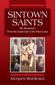 Paperback Sintown Saints: The Bordeaux's From the South Side to the West Coast Book