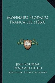 Paperback Monnaies Feodales Francaises (1860) [French] Book