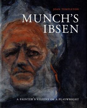 Hardcover Munch's Ibsen: A Painter's Visions of a Playwright Book