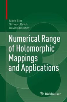 Hardcover Numerical Range of Holomorphic Mappings and Applications Book