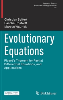 Hardcover Evolutionary Equations: Picard's Theorem for Partial Differential Equations, and Applications Book