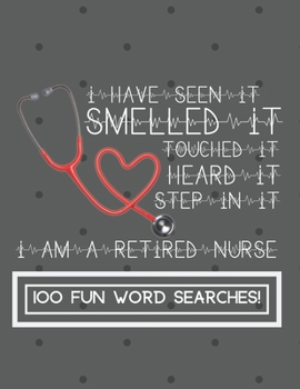 Paperback I Am a Retired Nurse: Enjoy Hours of Fun With These Stimulating and Fun Word Search Games for All Ages Book