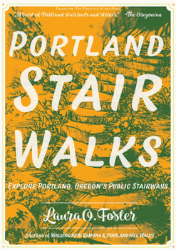 Paperback Portland Stair Walks: Explore Portland, Oregon's Public Stairways Book