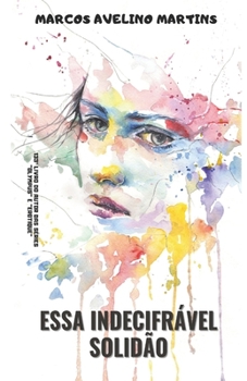 ESSA INDECIFRÁVEL SOLIDÃO (Portuguese Edition)