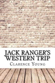 Jack Ranger's Western Trip; Or, from Boarding School to Ranch and Range