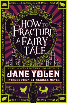 How to Fracture a Fairy Tale - Book #1 of the Yolen's Short Fiction