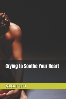 Paperback Crying to Soothe Your Heart Book
