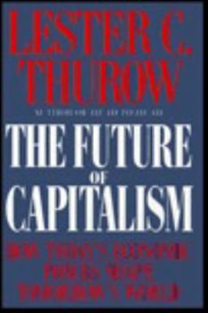 Hardcover The Future of Capitalism: How Today's Economic Forces Shape Tomorrow's World Book