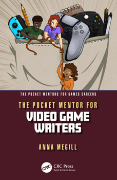Paperback The Pocket Mentor for Video Game Writers Book