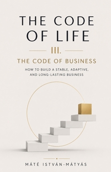 The Code of Life III. - The Code of Business