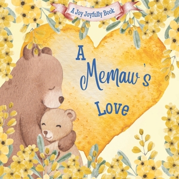 Paperback A Memaw's Love!: A Rhyming Picture Book for Children and Grandparents. Book