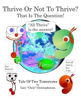 Paperback Thrive Or Not To Thrive? - Tale Of Two Tomorrows Book