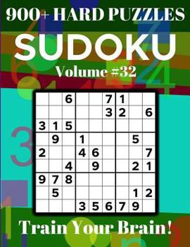 Paperback Sudoku 900+ Hard Puzzles Volume 32: Train Your Brain! Book