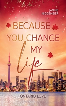 Paperback Because you change my life: Ontario Love (2) [German] Book