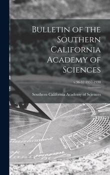 Bulletin of the Southern California Academy of Sciences; v.36-37 1937-1938
