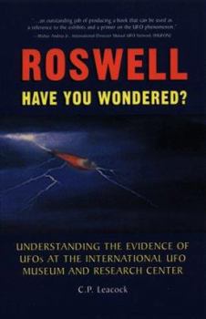 Paperback Roswell: Have You Wondered?: Understanding the Evidence at the International UFO Museum and Research Center Book