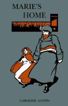 Paperback Marie's Home: Or, A Glimpse of the Past Book