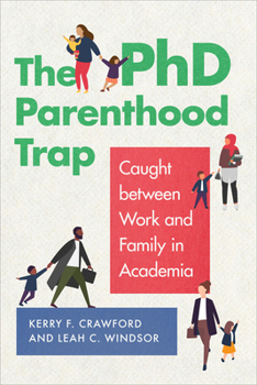Hardcover The PhD Parenthood Trap: Caught Between Work and Family in Academia Book