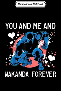 Paperback Composition Notebook: Marvel Black Panther You Me Wakanda Forever Valentine's Day Journal/Notebook Blank Lined Ruled 6x9 100 Pages Book