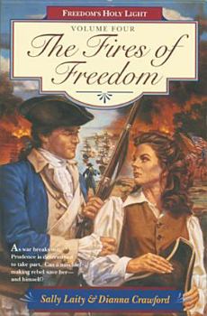 The Fires of Freedom - Book #4 of the Freedoms Holy Light