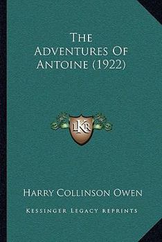 Paperback The Adventures Of Antoine (1922) Book