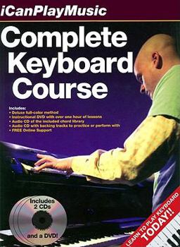 Paperback Complete Keyboard Course: The Definitive Full-Color Picture Guide to Playing Keyboard [With 2 CDs and DVD] Book