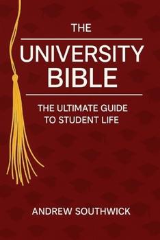 Paperback The University Bible: The Ultimate Guide to Student Life Book