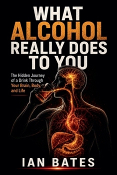 Paperback What Alcohol Really Does To You Book