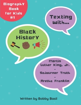 Paperback Texting with Black History: Martin Luther King Jr., Sojourner Truth, and Aretha Franklin Biography Book for Kids Book