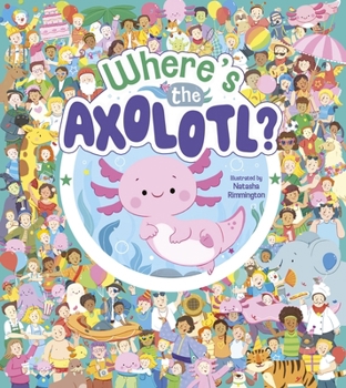 Hardcover Where's the Axolotl? Book