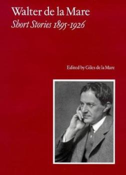 Short Stories, 1895-1926 - Book #1 of the Walter de la Mare : Complete Short Stories