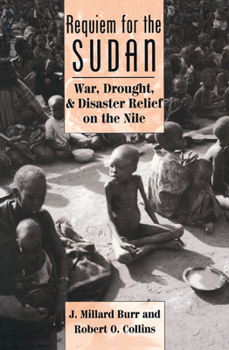 Hardcover Requiem for the Sudan: War, Drought, and Disaster Relief on the Nile Book